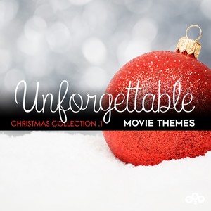 Unforgettable Movie Themes - Christmas Collection, Vol. 1