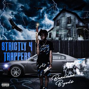 STRICTLY 4 TRAPPERS (Explicit)