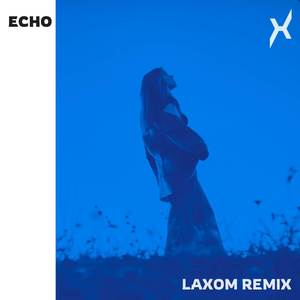 Echo (LAXOM remix)