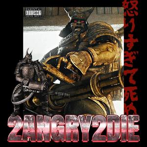 2ANGRY2DIE (feat. Iblis) (Explicit)