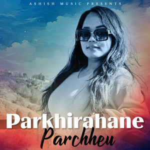 Parkhirahane Parchheu