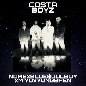 Costa boyz(feat. Bluesoulboy, Los Fantasmas de Miyo & Yungbaen) (Explicit)