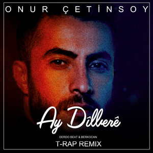 Ay Dîlberê (T-Rap Remix)