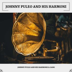 Johnny Puleo And His Harmonica Gang