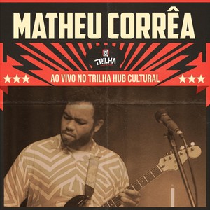 Matheu Corrêa ao Vivo no Trilha Hub Cultural