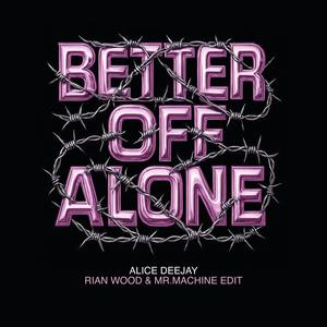 Better Off Alone (Explicit)