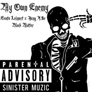 My Own Enemy (feat. Gusto Leimert, Yung A$e & Black Matter) (Explicit)