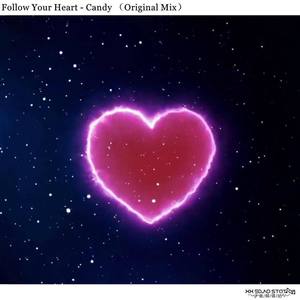 Follow Your Heart - Candy (Original Mix)