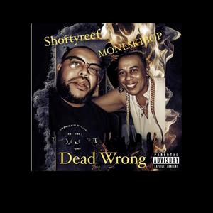 Dead Wrong (feat. Moneskibop) [Explicit]