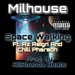 SpaceWalking (feat. Az Reign & Chill Pharaoh) (Explicit)