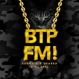 BTPFM (feat. Kenny G & Shabbeh) [Explicit]