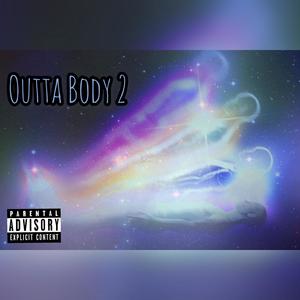 Outta Body 2 (Explicit)