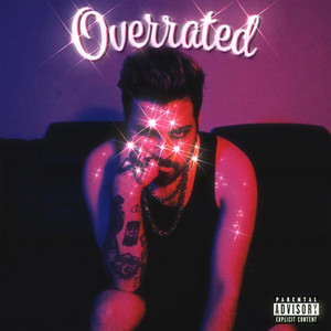 Overrated (Explicit)