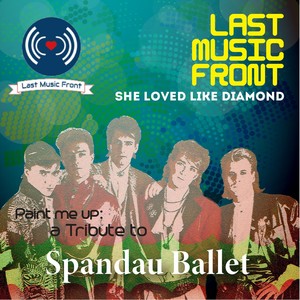 She Loved Like Diamond: Tribute To Spandau Ballet