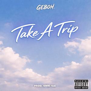 Take A Trip (Explicit)