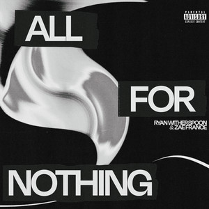 All For Nothing (feat. Zae France) [Explicit]