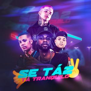 SE TÁ 2, TÁ TRANQUILO (feat. MC Flavinho, MC B7 & MC TH da Serra)