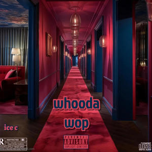 Whooda wop (feat. Troop4dawin) (Explicit)