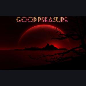 Good Preasure (Extended Version)