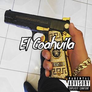 El Coahuila (Explicit)