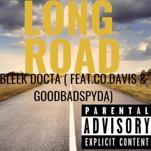 Long Road (feat. Co.Davis & GoodBad Spyda) [Explicit]