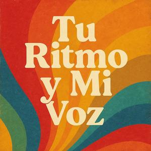 Tu Ritmo y Mi Voz