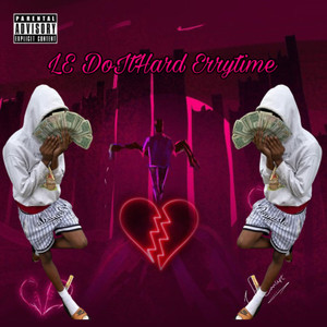 LE DoItHard Errytime (Explicit)