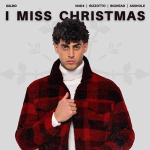 I Miss Christmas (feat. Bighead, Rizzotto, ********** & N4D4) [Explicit]