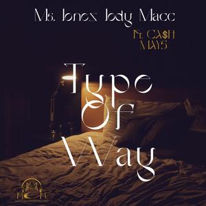 Type Of Way(feat. Ca$h Capital Mays)