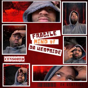 Fragile Mind of DA Westside (Explicit)