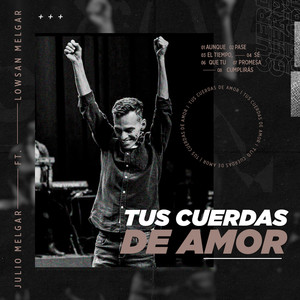 Tus Cuerdas De Amor (feat. Lowsan Melgar)