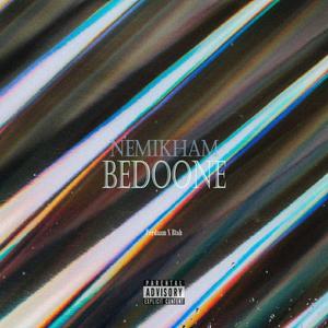 NEMIKHAM BEDOONE (Explicit)