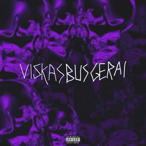 Viskas Bus Gerai (feat. Mancero) [Explicit]