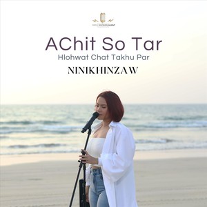 Achit Sotar Hlohwat Chat Takhu Per