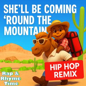 She'll Be Coming 'Round the Mountain (Hip Hop)