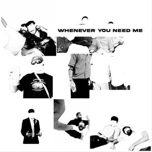 whenever you need me