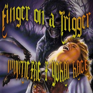 FINGER ON A TRIGGER (Explicit)