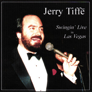 Jerry Tiffe Swingin' Live in Las Vegas