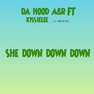 SHE DOWN DOWN DOWN (Explicit)