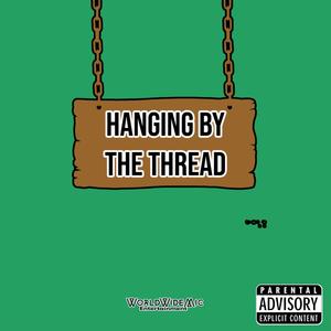 Hanging By The Thread (Explicit)