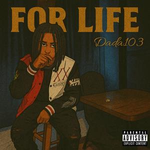 For Life (feat. Dada103) (Explicit)