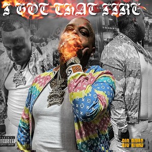 I Got That Fire (feat. Boogotti) [Explicit]