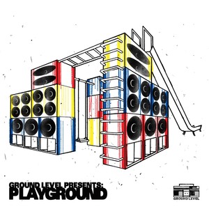 Ground Level Presents PlayGround (Explicit)