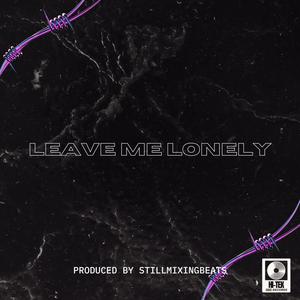 LEAVE ME LONELY