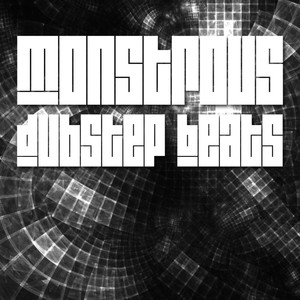 Monstrous Dubstep Beats (Explicit)