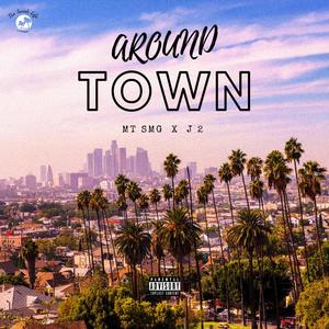 Around Town (feat. J 2) (Explicit)
