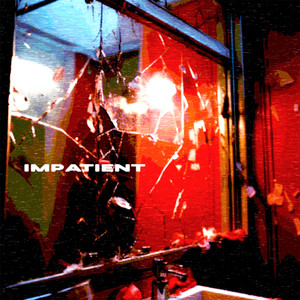 Impatient (feat. Safety Club) (Explicit)