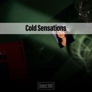 Cold Sensations District XXIII