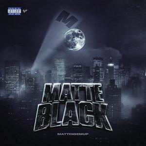 Matte Black (Explicit)