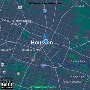 12 Hours In Houston (Explicit)